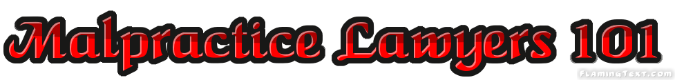 Malpractice Lawyers 101 Learn,research,find malpractice lawyers, Handle legal issues.